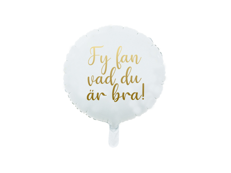 "Fy fan vad du är bra" ballong
