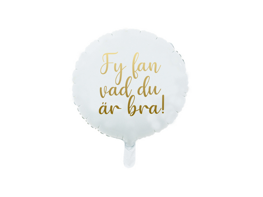 "Fy fan vad du är bra" ballong